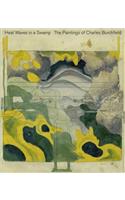 Heat Waves in a Swamp: The Paintings of Charles Burchfield