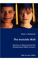 The Invisible Wall- Barriers to Advancement for School-based Administrators