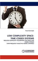 Low Complexity Space-Time Coded Systems