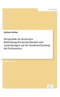 Preispolitik im deutschen Bekleidungs-Facheinzelhandel und Auswirkungen auf die Kaufentscheidung der Verbraucher
