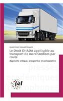 Le Droit Ohada Applicable Au Transport de Marchandises Par Route: (Omn.Pres.Franc.)