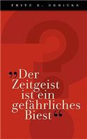 Der Zeitgeist ist ein gefährliches Biest