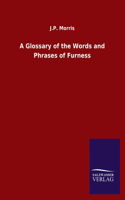 Glossary of the Words and Phrases of Furness