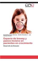 Espacio de Leeway y Pasivo Incisivo En Pacientes En Crecimiento