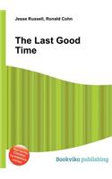 The Last Good Time