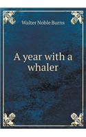 A Year with a Whaler