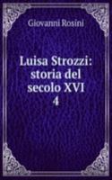 Luisa Strozzi: storia del secolo XVI.