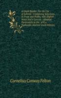 Greek Reader: For the Use of Schools : Containing Selections in Prose and Poetry, with English Notes and a Lexicon : Adapted Particularly to the . of E.a. Sophocles (Ancient Greek Edition)