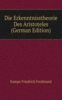 Die Erkenntnisstheorie Des Aristoteles (German Edition)