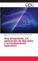 propuesta. La aplicación de Big data y arrendamiento operativo