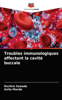 Troubles immunologiques affectant la cavité buccale