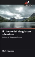 ritorno del viaggiatore silenzioso