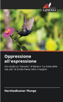 Oppressione all'espressione