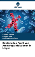Bakterielles Profil von Atemwegsinfektionen in Libyen