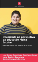 Obesidade na perspetiva da Educação Física Escolar