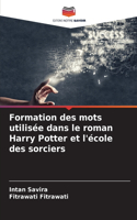 Formation des mots utilisée dans le roman Harry Potter et l'école des sorciers