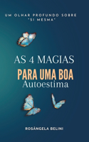 As 4 magias para uma boa Autoestima