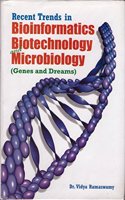 Recent Trends in Bioinformatics Biotechnology and Microbiology (Genes and Dreams)