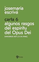 Carta 6. Algunos rasgos del espiritu del Opus Dei: Sincerus est [11.III.1940]