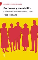 Borbones y membrillos: La familia irreal de Antonio Lopez