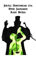 Jekyll Doktoreak Eta Hyde Jaunaren Kasu Bitxia