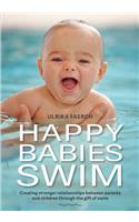 Happy Babies Swim: Creating Stronger Relationships Between Parents and Children Through the Gift of Swim
