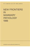 New Frontiers in Mammary Pathology 1986