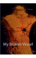 My Broken Vessel