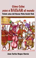Cómo Cuba puso a bailar al mundo