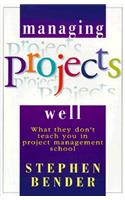 Managing Projects Well