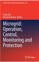 Microgrid: Operation, Control, Monitoring and Protection