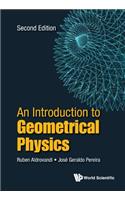 Introduction to Geometrical Physics, an (Second Edition)