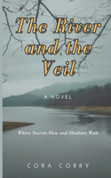 The River and the Veil