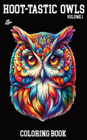 Hoot-Tastic Owls Volume 1: Coloring Books Large Print Owl For Adults and Children: A Relaxing Coloring Experience