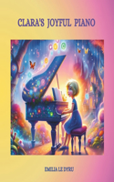 Clara's Joyful Piano: The Harmonious Adventures of Clara's Wonderful Piano