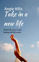 Take in a new life