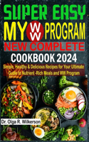 SUPER EASY My WW Program New Complete Cookbook 2024