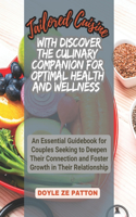 Tailored Cuisine with Discover the Culinary Companion for Optimal Health and Wellness