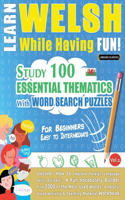Learn Welsh While Having Fun! - For Beginners: Easy to Intermediate - Study 100 Essential Thematics with Word Search Puzzles - Vol.1