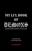 My Li'l Book of Demons: A Survivors Journey of Healing