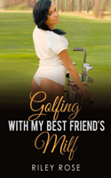 Golfing with My Best Friend's MILF