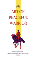 The Art of Peaceful Warrior