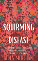 Squirming Disease