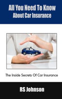 All You Need To Know About Car Insurance