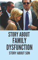 Story About Family Dysfunction: Story About Son: Story Of Drugs