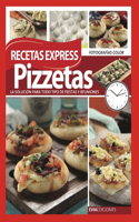 Pizzetas Recetas Express: la solución para todo tipo de fiestas y reuniones(Cocina y Pasteleria - Para el Dia A Dia y Eventos Coleccion Especial Evia Ediciones)