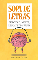 Sopa de letras. Ejercita tu mente, relájate y disfruta.