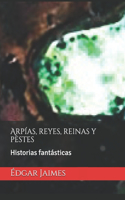 Arpías, reyes, reinas y pestes
