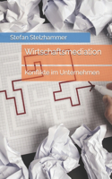 Wirtschaftsmediation: Konflikte im Unternehmen