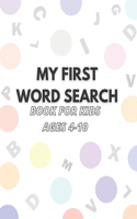 my first word search book for kids ages 4-10: word search for kids ages 8-10 practice spelling, learn vocabulary-word search for kids ages 4-8- scholastic jumbo book of sight words-jumbo crosswo